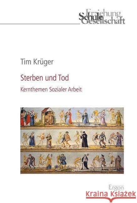 Sterben und Tod : Kernthemen Sozialer Arbeit Krüger, Tim 9783956502439 Ergon