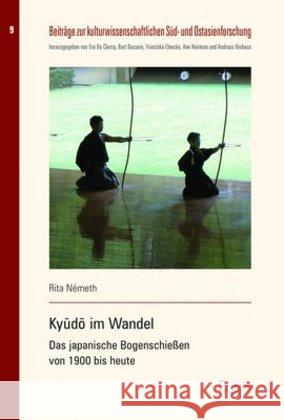 Kyudo Im Wandel: Das Japanische Bogenschiessen Von 1900 Bis Heute Nemeth, Rita 9783956505966 Ergon