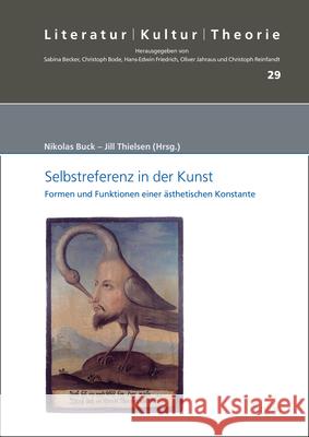 Selbstreferenz in Der Kunst: Formen Und Funktionen Einer Asthetischen Konstante Buck, Nikolas 9783956507373