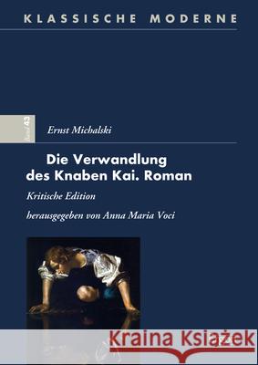 Ernst Michalski - Die Verwandlung Des Knaben Kai. Roman: Kritische Edition Voci, Anna Maria 9783956508318 Ergon