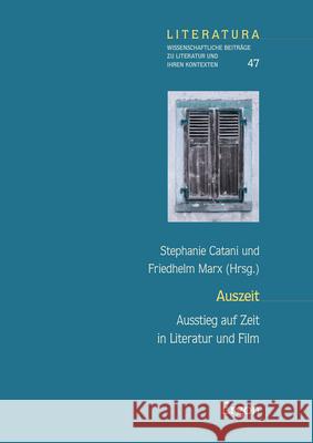 Auszeit: Ausstieg Auf Zeit in Literatur Und Film Catani, Stephanie 9783956508769