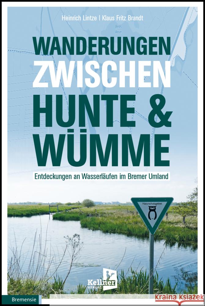 Wanderungen zwischen Hunte & Wümme Lintze, Heinrich, Brandt, Klaus Fritz 9783956513671