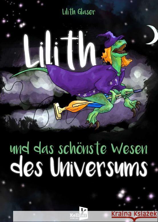 Lilith und das schönste Wesen des Universums Glaser, Lilith 9783956513800