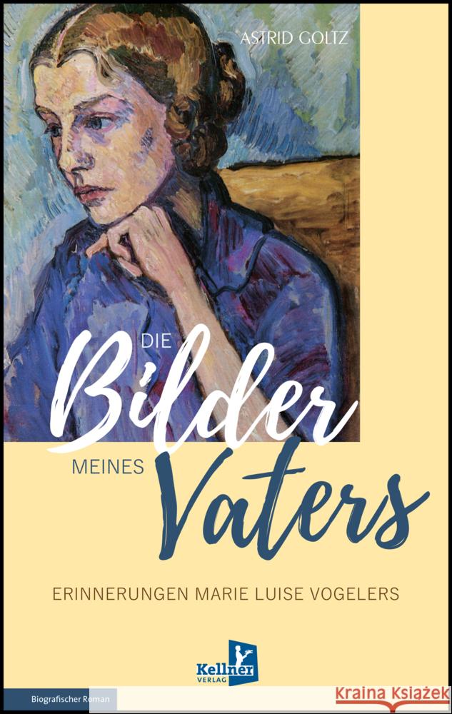 Die Bilder meines Vaters Goltz, Astrid 9783956514104