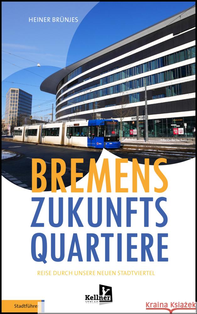 Bremens Zukunfts Quartiere Brünjes, Heiner 9783956514838 Kellner