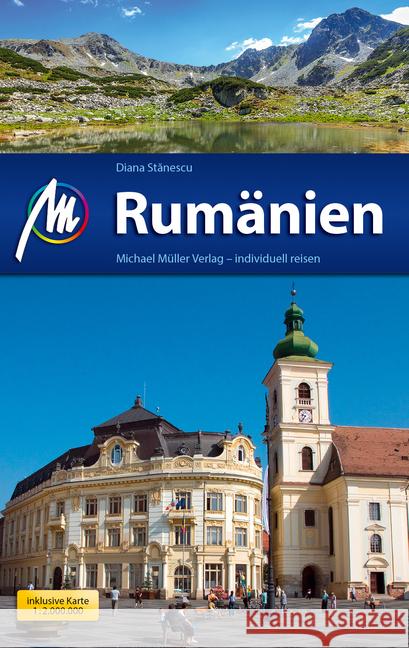 Rumänien Reiseführer, m. 1 Karte : Individuell reisen mit vielen praktischen Tipps. Stanescu, Diana 9783956542855 Michael Müller Verlag