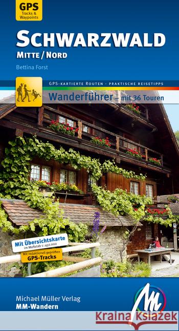 MM-Wandern Schwarzwald Mitte/Nord : Wanderführer mit GSP-kartierten Wanderungen Forst, Bettina 9783956543371 Michael Müller Verlag