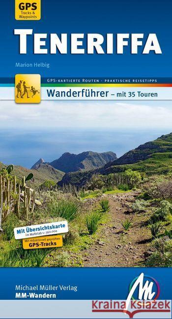 Teneriffa MM-Wandern Wanderführer Michael Müller Verlag : Wanderführer mit GPS-kartierten Wanderungen. Helbig, Marion 9783956546488 Michael Müller Verlag