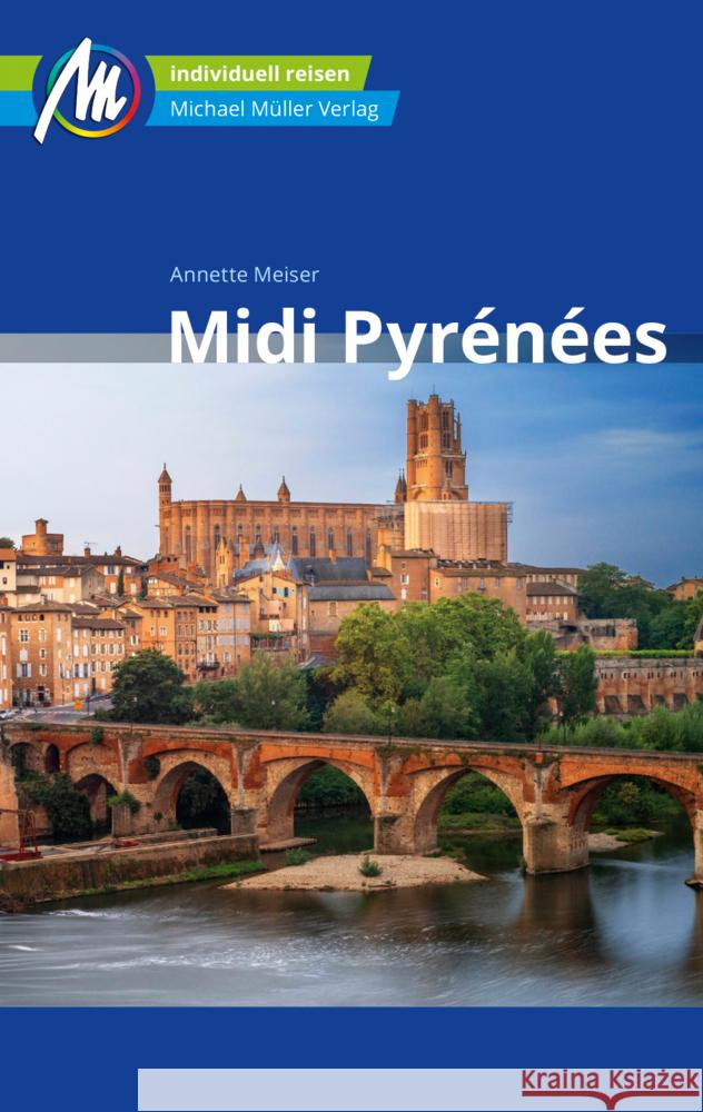 Midi-Pyrénées Reiseführer Michael Müller Verlag Meiser, Annette 9783956549274 Michael Müller Verlag