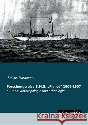 Forschungsreise S.M.S. Planet 1906-1907 Reichs-Marineamt 9783956560095 Weitsuechtig