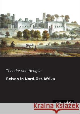 Reisen in Nord-Ost-Afrika Theodor Vo 9783956560736 Weitsuechtig