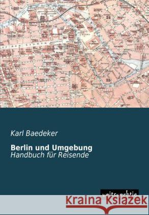 Berlin und Umgebung : Handbuch für Reisende Baedeker, Karl 9783956562068 weitsuechtig