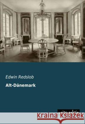 Alt-Dänemark Redslob, Edwin 9783956562105 weitsuechtig