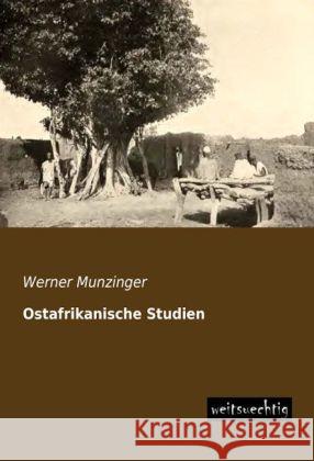 Ostafrikanische Studien Munzinger, Werner 9783956562150 weitsuechtig