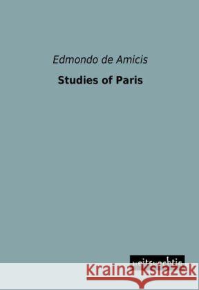 Studies of Paris De Amicis, Edmondo 9783956562341 weitsuechtig