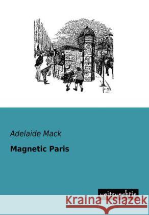 Magnetic Paris Mack, Adelaide 9783956562358 weitsuechtig