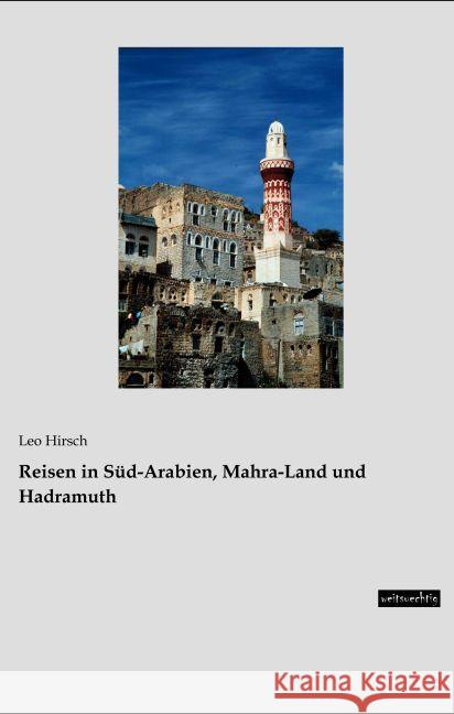 Reisen in Süd-Arabien, Mahra-Land und Hadramuth Hirsch, Leo 9783956562716 weitsuechtig