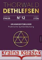 Krankheitsbilder - Praktische Symboldeutung, Audio-CD : Ungekürzte Lesung Dethlefsen, Thorwald 9783956595127 Aurinia Verlag