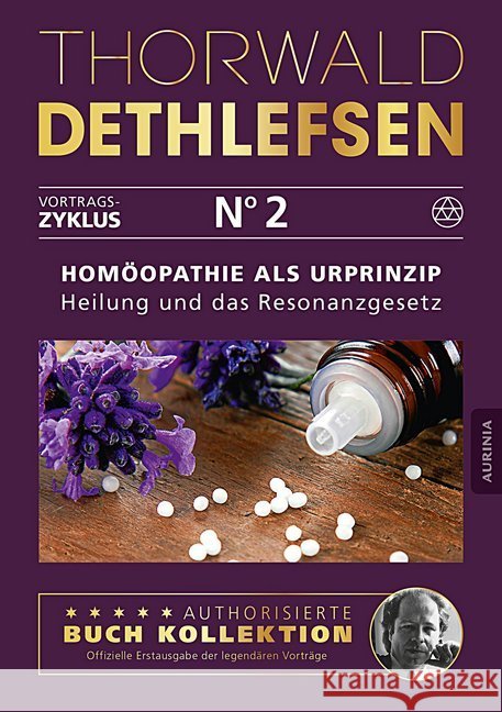 Homöopathie als Urprinzip : Heilung und das Resonanzgesetz Dethlefsen, Thorwald 9783956595325 Aurinia Verlag