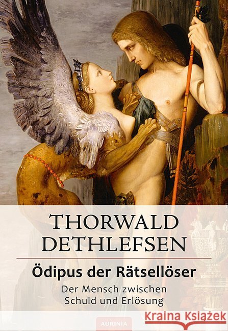 Ödipus der Rätsellöser : Der Mensch zwischen Schuld und Erlösung Dethlefsen, Thorwald 9783956596018 Aurinia Verlag