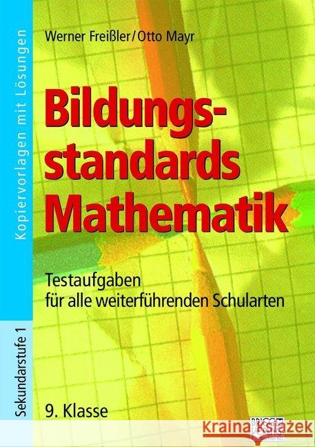 Bildungsstandards Mathematik - 9. Klasse : Testaufgaben für alle weiterführenden Schularten Freißler, Werner; Mayr, Otto 9783956601118 Brigg Verlag