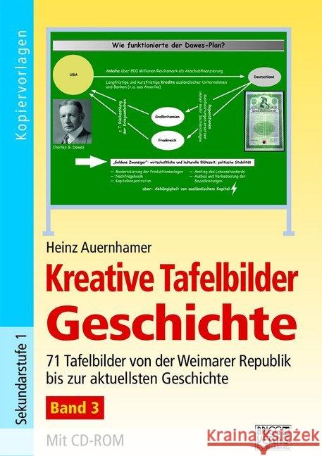 Kreative Tafelbilder Geschichte, m. CD-ROM. Bd.3 : 71 Tafelbilder von der Weimarer Republik bis zur aktuellsten Geschichte Auernhamer, Heinz 9783956601330