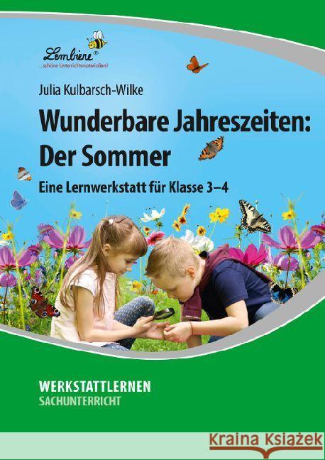 Wunderbare Jahreszeiten: Der Sommer : Eine Lernwerkstatt für Klasse 3-4. Kopiervorlagen Kulbarsch-Wilke, Julia 9783956642661