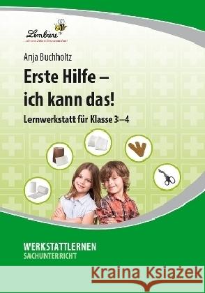 Erste Hilfe - ich kann das! : Lernwerkstatt für Klasse 3-4. Kopiervorlagen Buchholtz, Anja 9783956643729 Lernbiene Verlag