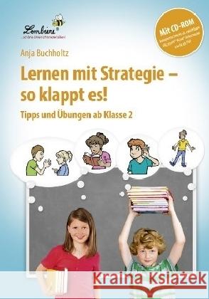 Lernen mit Strategie - so klappt es!, m. CD-ROM : Tipps und Übungen ab Klasse 2. Kopiervorlagen, editierbare Microsoft® Word® Dateien und PDF Buchholtz, Anja 9783956644061 Lernbiene Verlag