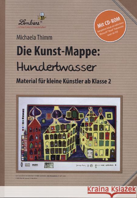 Die Kunst-Mappe: Hundertwasser, m. CD-ROM : Material für kleine Künstler ab Klasse 2. Kopiervorlagen, editierbare Microsoft® Word® Dateien Thimm, Michaela 9783956646737 Lernbiene Verlag