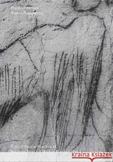 Pre/Architecture Papapetros, Spyros 9783956792847 Sternberg Press