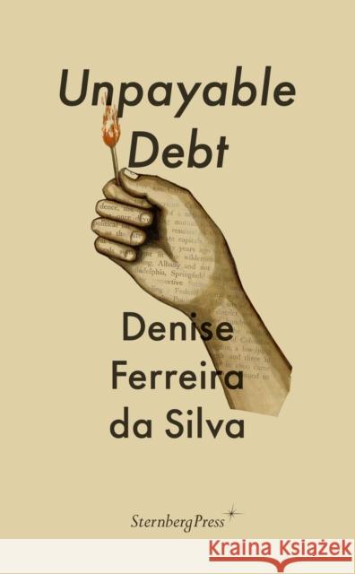 Unpayable Debt Denise Ferreira Da Silva 9783956795428
