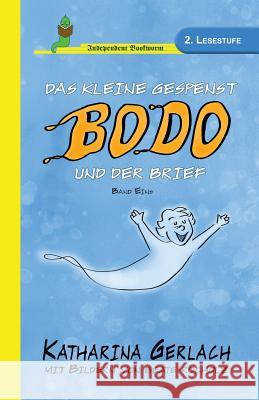 Das Kleine Gespenst Bodo Und Der Brief: Lesestufe 2 Katharina Gerlach Beate Rocholz 9783956810442 Independent Bookworm