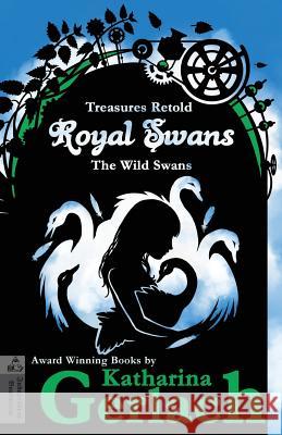 Royal Swans: The Wild Swans Katharina Gerlach 9783956810749
