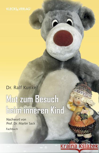 Mut zum Besuch beim inneren Kind : Nachw. v. Martin Sack Kunkel, Ralf 9783956830648