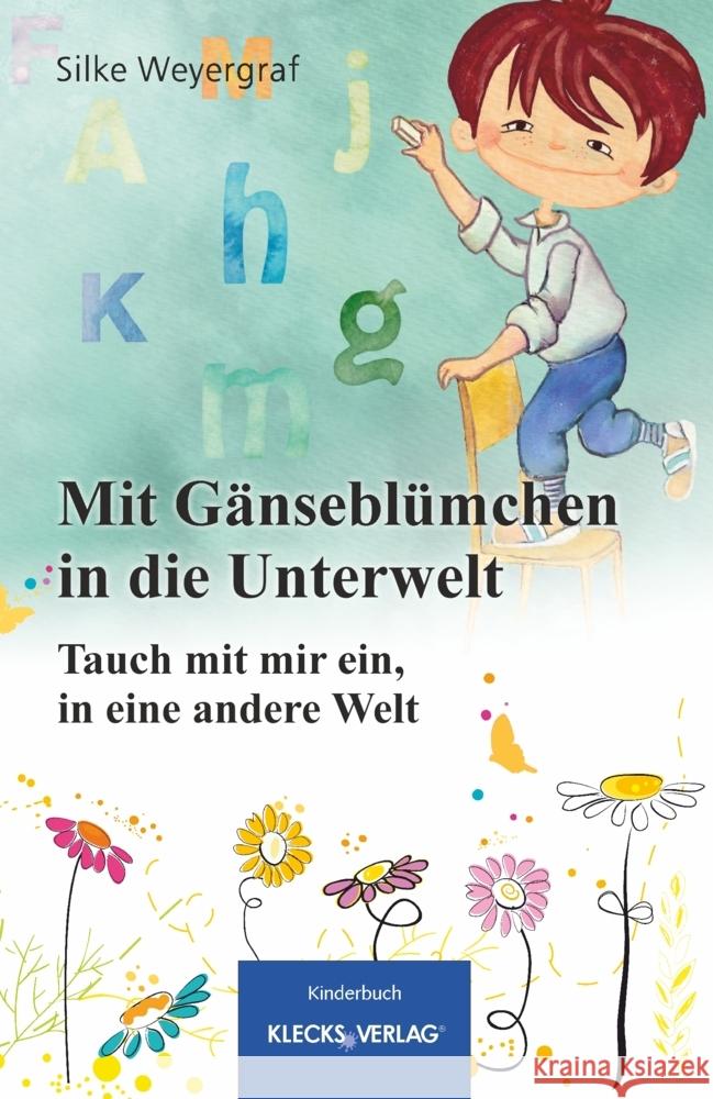 Mit Gänseblümchen in die Unterwelt Weyergraf, Silke 9783956836244