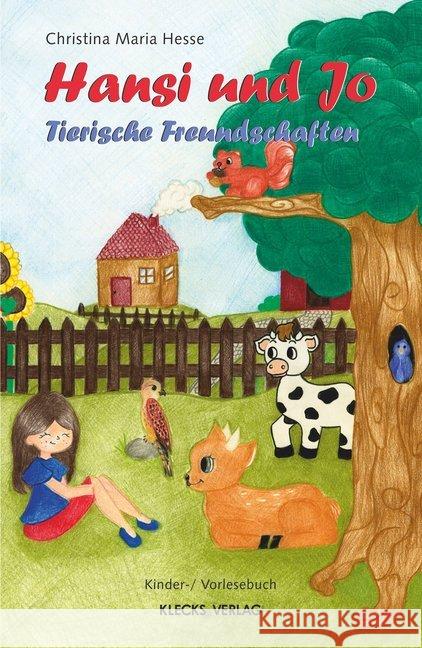 Hansi und Jo : Tierische Freundschaften. Kinder-/Vorlesebuch Hesse, Christina Maria 9783956836459