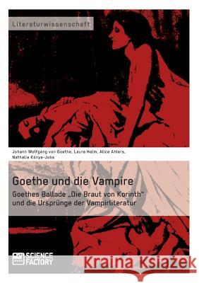 Goethe und die Vampire. Goethes Ballade 