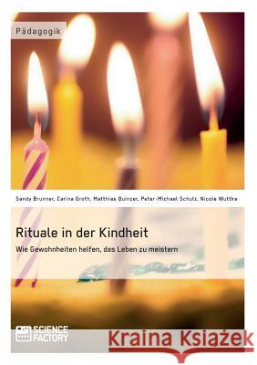 Rituale in der Kindheit: Wie Gewohnheiten helfen, das Leben zu meistern Groth, C. 9783956871276