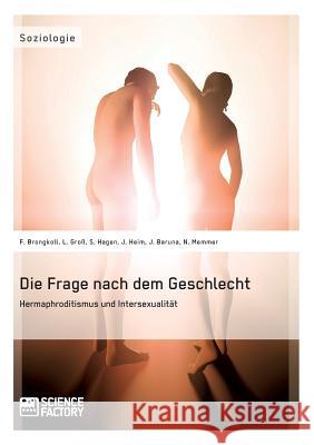 Die Frage nach dem Geschlecht: Hermaphroditismus und Intersexualität Hagen, Stefanie 9783956871641 Science Factory