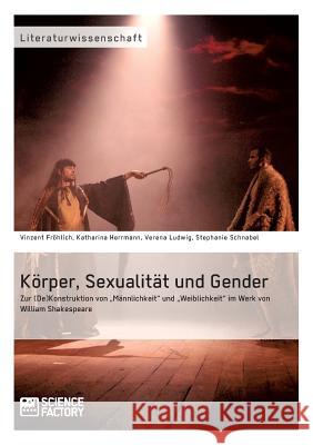 Körper, Sexualität und Gender. Zur (De)Konstruktion von 