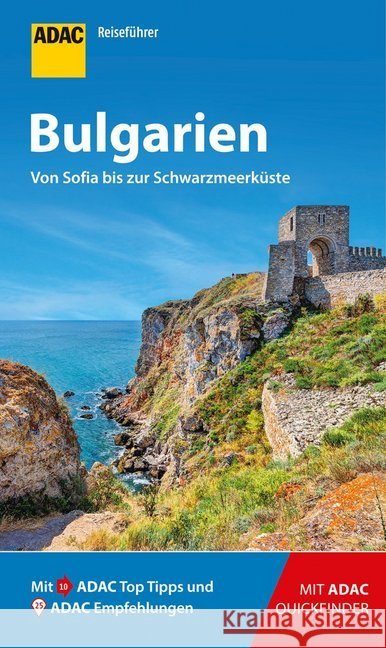 ADAC Reiseführer Bulgarien : Der Kompakte mit den ADAC Top Tipps und cleveren Klappkarten Hasenöhrl, Antoniya; Schetar-Köthe, Daniela; Köthe, Friedrich 9783956895104