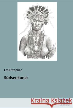 Südseekunst Stephan, Emil 9783956920431 Fachbuchverlag-Dresden