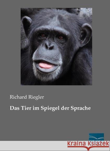Das Tier im Spiegel der Sprache Riegler, Richard 9783956920981 Fachbuchverlag-Dresden