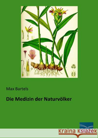 Die Medizin der Naturvölker Bartels, Max 9783956921711 Fachbuchverlag-Dresden