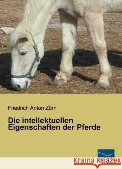 Die intellektuellen Eigenschaften der Pferde Zürn, Friedrich Anton 9783956921810