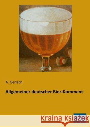 Allgemeiner deutscher Bier-Komment Gerlach, A. 9783956923456