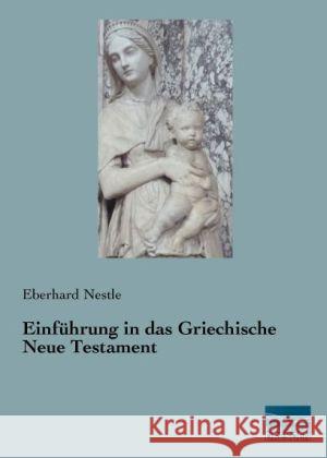 Einführung in das Griechische Neue Testament Nestle, Eberhard 9783956923821