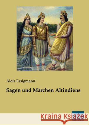 Sagen und Märchen Altindiens Essigmann, Alois 9783956923920 Fachbuchverlag-Dresden