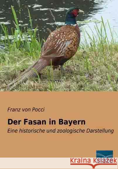 Der Fasan in Bayern : Eine historische und zoologische Darstellung Pocci, Franz von 9783956924552 Fachbuchverlag-Dresden